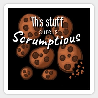 This Stuff Sure is Scrumptious- Cookies Sticker